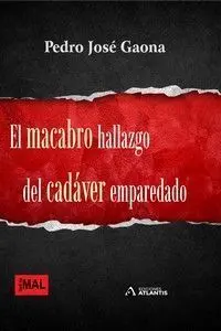 MACABRO HALLAZGO DEL CADÁVER EMPAREDADO, EL