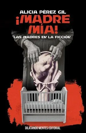 !MADRE MIA!.MADRES EN LA FICCION
