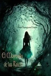 EL MURMULLO DE LAS RAÍCES
