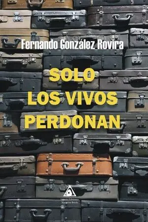 SOLO LOS VIVOS PERDONAN