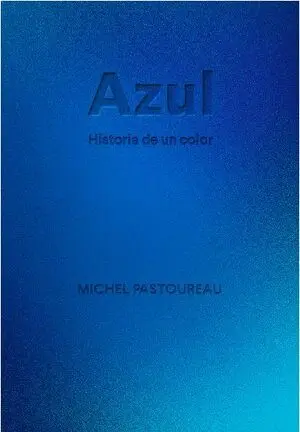 Azul. Historia de un Color