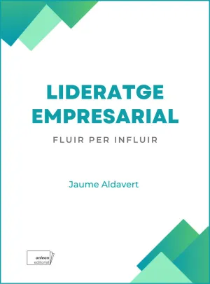 LIDERATGE EMPRESARIAL:FLUIR PER INFLUIR