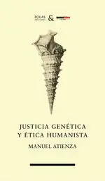JUSTICIA GENETICA Y ETICA HUMANISTA