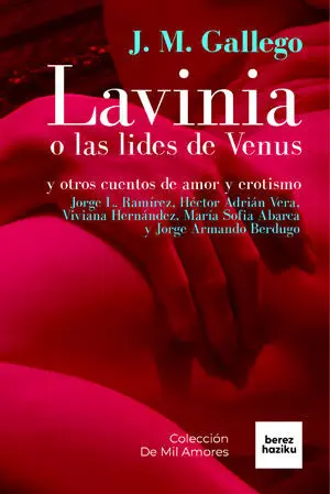 LAVINIA O LAS LIDES DE VENUS. Y OTROS CUENTOS DE AMOR Y EROTISMO