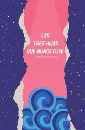LAS TRES HIJAS QUE NUNCA TUVE