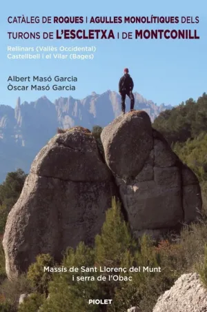 CATÀLEG DE ROQUES I AGULLES MONOLÍTIQUES DELS TURONS DE LESCLETXA I DE MONTCONI
