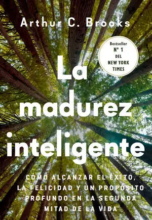 MADUREZ INTELIGENTE:COMO ALCANZAR EXITO, FELICIDAD Y PROPOS