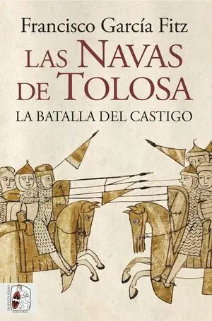 LAS NAVAS DE TOLOSA. LA BATALLA DEL CASTIGO LAS NAVAS DE TOLOSA. LA BATALLA DEL CASTIGO