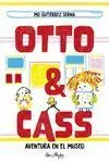 OTTO & CASS: AVENTURA EN EL MUSEO OTTO & CASS: AVENTURA EN EL MUSEO