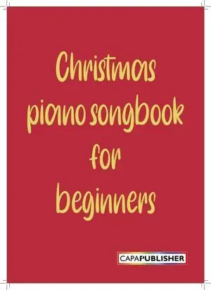 CHRISTMAS PIANO SONGBOOK FOR BEGINNERS