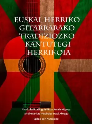 EUSKAL HERRIKO GITARRARAKO TRADIZIOZKO KANTUTEGUI HERRIKOIA