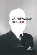 PRIVACION DEL SER, LA