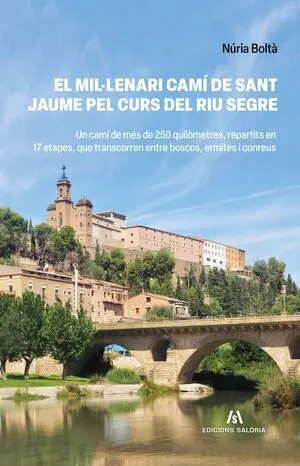 EL MIL·LENARI CAMÍ DE SANT JAUME PEL CURS DEL RIU SEGRE