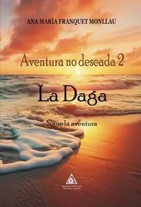 AVENTURA NO DESEADA 2 - LA DAGA