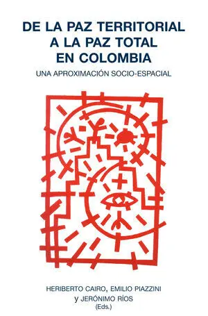 DE LA PAZ TERRITORIAL A LA PAZ TOTAL EN COLOMBIA