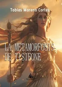 METAMORFOSIS DE TISIFONE, LA