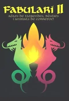 FABULARI II. ATLES DE LLEGENDES, BÈSTIES I ANIMALS DE CORREFOCS