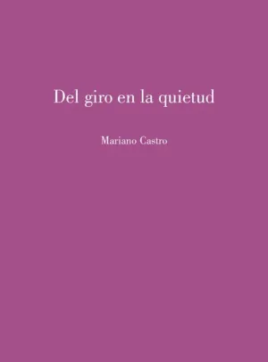 DEL GIRO EN LA QUIETUD