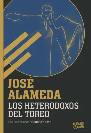 LOS HETERODOXOS DEL TOREO