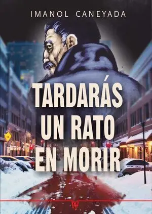 TARDARÁS UN RATO EN MORIR