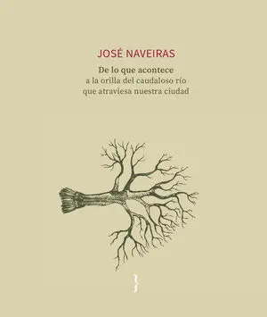 DE LO QUE ACONTECE A LA ORILLA DEL CAUDALOSO RÍO QUE ATRAVIESA NUESTRA CIUDAD