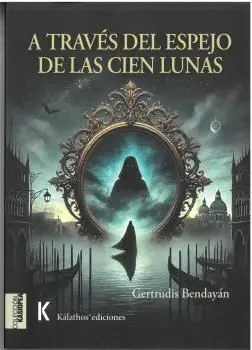 A TRAVÉS DEL ESPEJO DE LAS CIEN LUNAS