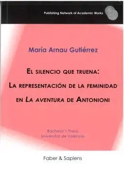 EL SILENCIO QUE TRUENA: LA REPRESENTACIÓN DE LA FEMINIDAD EN 