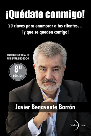¡QUÉDATE CONMIGO! 20 CLAVES PARA ENAMORAR A TUS CLIENTES… ¡Y QUE SE QUED