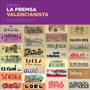 LA PREMSA VALENCIANISTA. 1837-1977