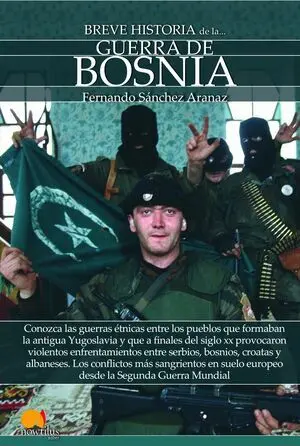 BREVE HISTORIA DE LA GUERRA DE BOSNIA BREVE HISTORIA DE LA GUERRA DE BOSNIA
