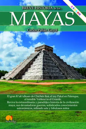 BREVE HISTORIA DE LOS MAYAS BREVE HISTORIA DE LOS MAYAS