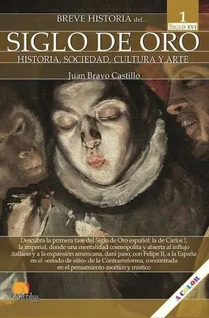 BREVE HISTORIA DEL SIGLO DE ORO. VOLUMEN 1