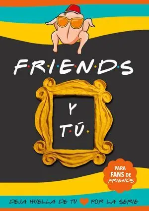 FRIENDS Y TÚ