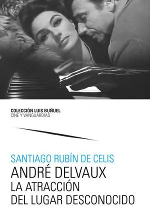 ANDRÉ DELVAUX. LA ATRACCIÓN DEL LUGAR DESCONOCIDO
