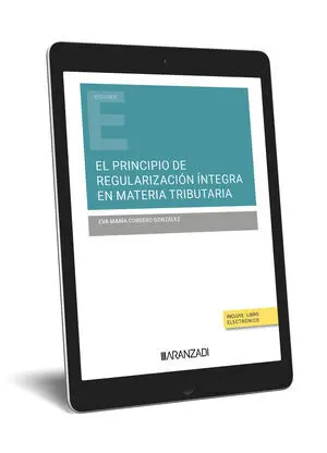 EL PRINCIPIO DE REGULARIZACIÓN ÍNTEGRA EN MATERIA TRIBUTARIA