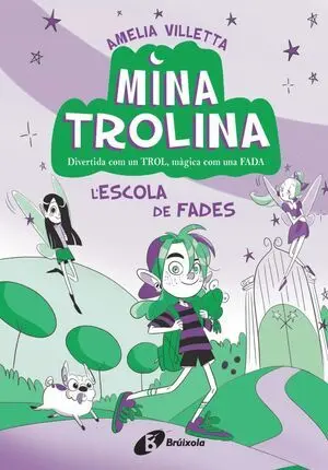MINA TROLINA, 1. L'ESCOLA DE FADES MINA TROLINA, 1. L'ESCOLA DE FADES