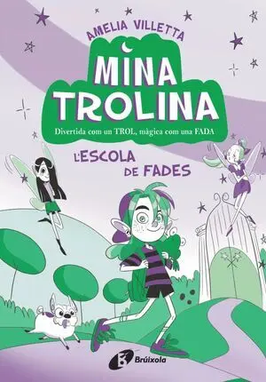 MINA TROLINA, 1. L'ESCOLA DE FADES MINA TROLINA, 1. L'ESCOLA DE FADES
