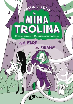 MINA TROLINA, 4. QUÈ FARÉ DE GRAN?