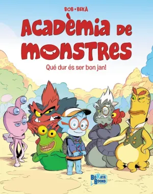 ACADÈMIA DE MONSTRES, 1. QUÈ DUR QUE ÉS SER BON JAN!