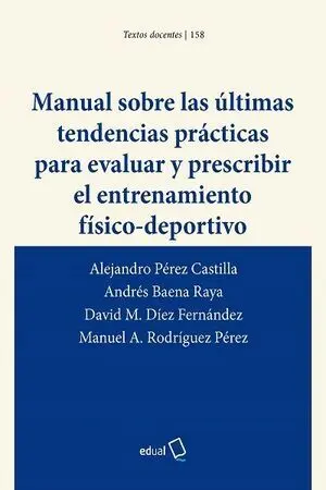 MANUAL SOBRE LAS ÚLTIMAS TENDENCIAS PRÁCTICAS PARA EVALUAR Y PRESCRIBIR EL ENTRE