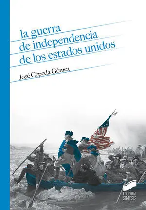 LA GUERRA DE INDEPENDENCIA DE LOS ESTADOS UNIDOS LA GUERRA DE INDEPENDENCIA DE LOS ESTADOS UNIDOS