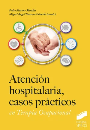 ATENCIÓN HOSPITALARIA, CASOS PRÁCTICOS EN TERAPIA OCUPACIONAL