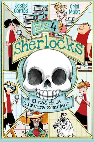 ELS 4 SHERLOCKS 6. EL CAS DE LA CALAVERA SOMRIENT ELS 4 SHERLOCKS 6. EL CAS DE LA CALAVERA SOMRIENT