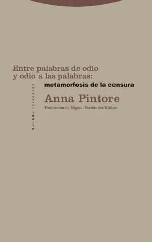ENTRE PALABRAS DE ODIO Y ODIO A LAS PALABRAS: METAMORFOSIS DE LA CENSURA