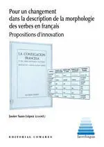 Pour un Changement Dans la Description de la Morphologie Des Verbes en Français