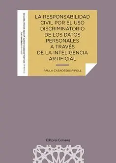 LA RESPONSABILIDAD CIVIL POR EL USO DISCRIMINATORIO DE LOS DATOS PERSONALES A TR