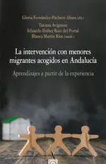 LA INTERVENCIÓN CON MENORES MIGRANTES ACOGIDOS EN ANDALUCÍA LA INTERVENCIÓN CON MENORES MIGRANTES ACOGIDOS EN ANDALUCÍA