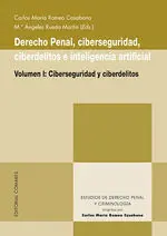 Derecho Penal, Ciberseguridad, Ciberdelitos e Inteligencia Artificial (Volumen I