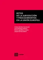 RETOS DE LA JURISDICCIÓN Y PROCEDIMIENTOS EN LA UNIÓN EUROPEA RETOS DE LA JURISDICCIÓN Y PROCEDIMIENTOS EN LA UNIÓN EUROPEA