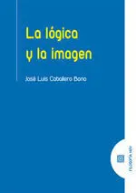 LA LÓGICA Y LA IMAGEN LA LÓGICA Y LA IMAGEN